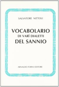 Vocabolario di vari dialetti del Sannio in rapporto con la lingua d'Italia (rist. anast. Napoli, 1873)