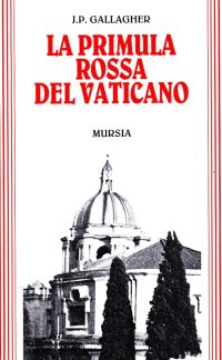 La primula rossa del Vaticano