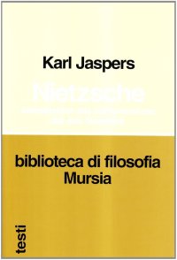Nietzsche. Introduzione alla comprensione del suo filosofare