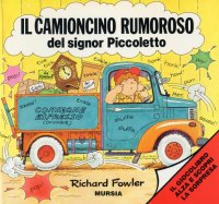 Il camioncino rumoroso del signor Piccoletto