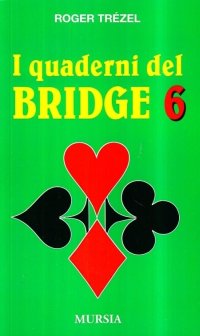 I quaderni del bridge. Vol. 6