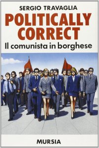 Politically correct. Il comunista in borghese
