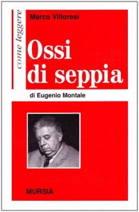 Come leggere «Ossi di seppia» di Eugenio Montale