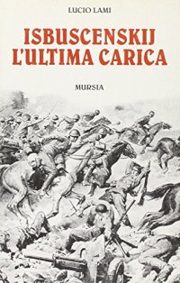 Isbuscenskij l'ultima carica