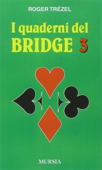 I quaderni del bridge. Vol. 3