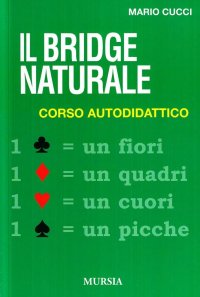 Il bridge naturale. Corso autodidattico