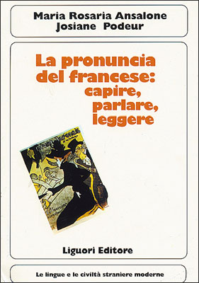 La pronuncia del francese: capire, parlare e leggere. Con due audiocassette