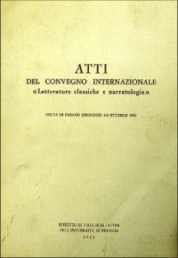 Letterature classiche e narratologia. Atti Convegno internazionale (Selva di Fasano, 6-8 ottobre 1980)
