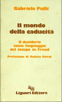 Il mondo della caducità. Il desiderio come linguaggio del tempo in Freud