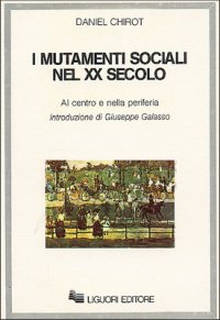 I mutamenti sociali nel XX secolo. Al centro e nella periferia