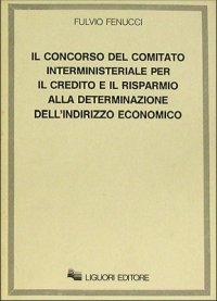 Il concorso del Comitato interministeriale per il Credito e il Risparmio alla determinazione dell'indirizzo economico