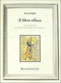 Il libro offeso. Insetti carticoli e roditori nelle biblioteche antiche