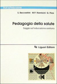 Pedagogia della salute. Saggio sull'educazione sanitaria