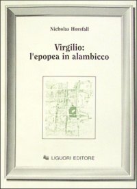 Virgilio: l'epopea in alambicco