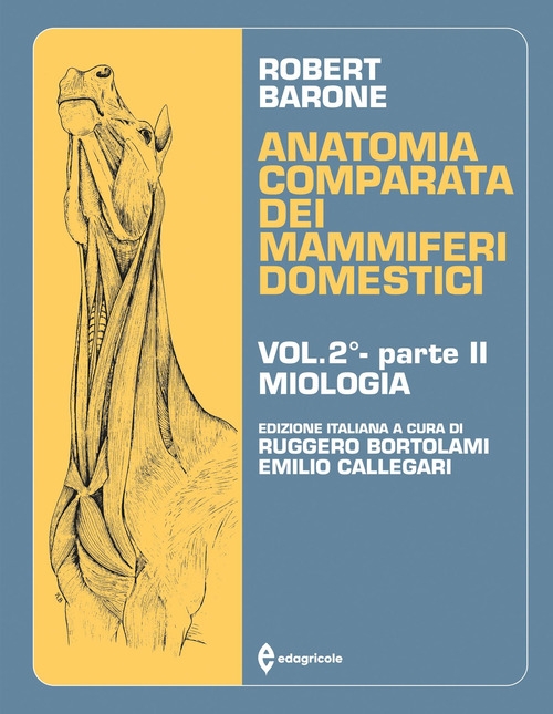Anatomia comparata dei mammiferi domestici. Vol. 2/2: Miologia...