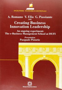 Creating business innovation leadership. An ongoing experiment: the e-business management school at Isufi