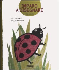 Gli animali del giardino. Imparo a disegnare. Con gadget