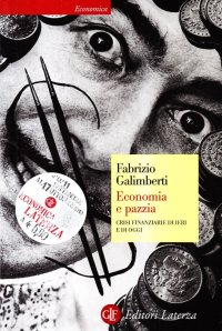 Economia e pazzia. Crisi finanziarie di ieri e di oggi