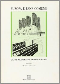 Europa e bene comune. Oltre moderno e postmoderno