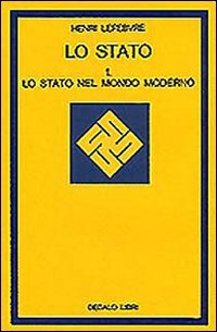 Lo stato. Vol. 1: Lo Stato nel mondo moderno...