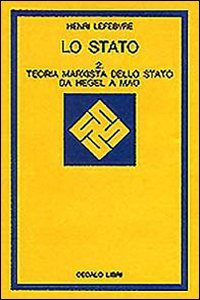 Lo stato. Vol. 2: Teoria marxista dello Stato da Hegel a Mao...
