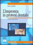 L'impronta in protesi dentale. Con CD-ROM