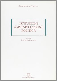 Istituzioni, amministrazione, politica