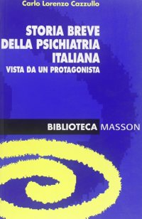 Storia breve della psichiatria italiana vista da un protagonista