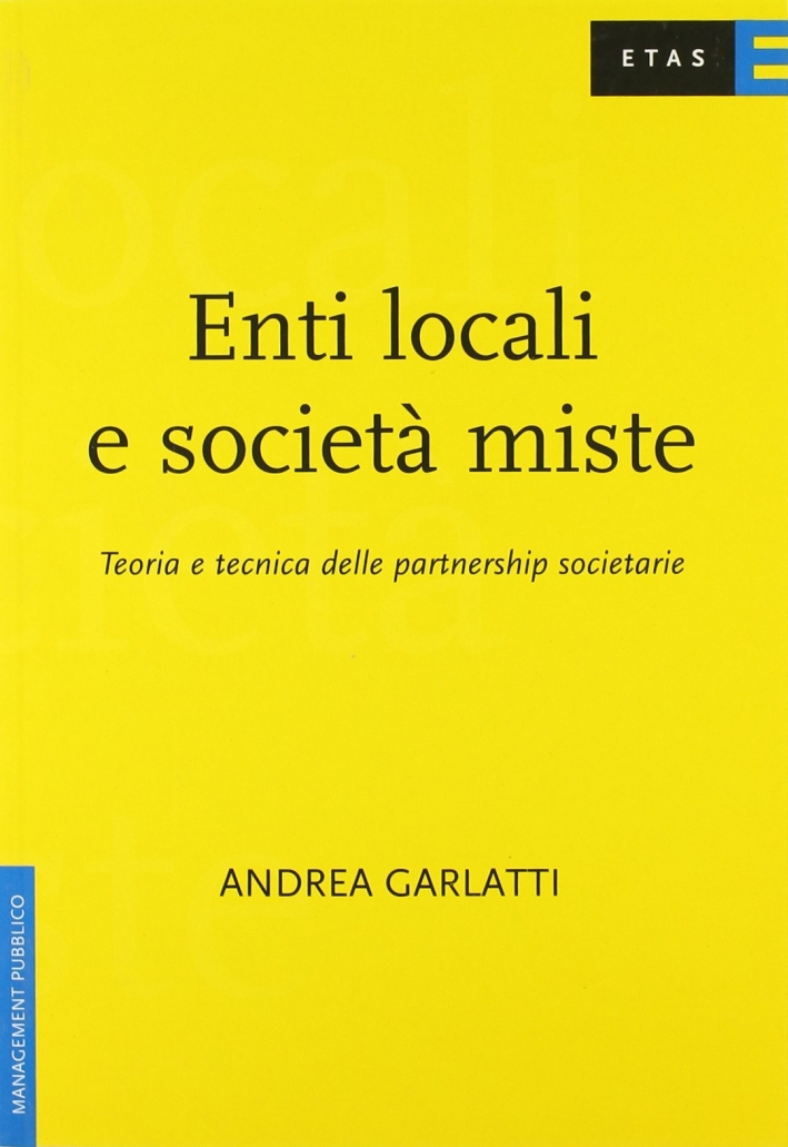 Enti locali e società miste. Teoria e tecnica delle partnership societarie