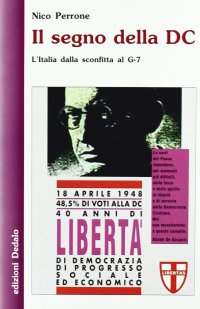 Il segno della DC. L'Italia dalla sconfitta al G-7