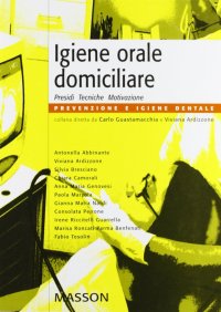 Igiene orale domiciliare. Presidi, tecniche, motivazione