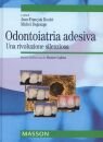 Odontoiatria adesiva. Una rivoluzione silenziosa