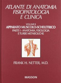 Apparato muscolo-scheletrico. Vol. 1: Anatomia, fisiologia e turbe metaboliche