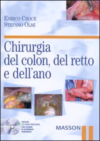 Chirurgia del colon, del retto e dell'ano. Con CD-ROM Chirurgia del colon, del retto e dell'ano. Con CD-ROM