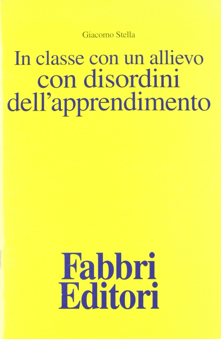 In classe con un allievo con disordini dell'apprendimento In classe con un allievo con disordini dell'apprendimento