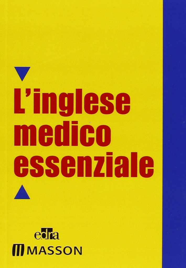 Dizionario inglese medico essenziale. Text revision Dizionario inglese medico essenziale. Text revision