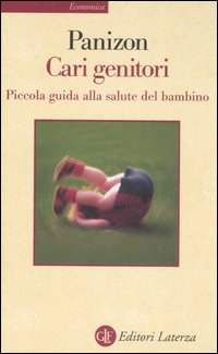 Cari genitori. Piccola guida alla salute del bambino Cari genitori. Piccola guida alla salute del bambino