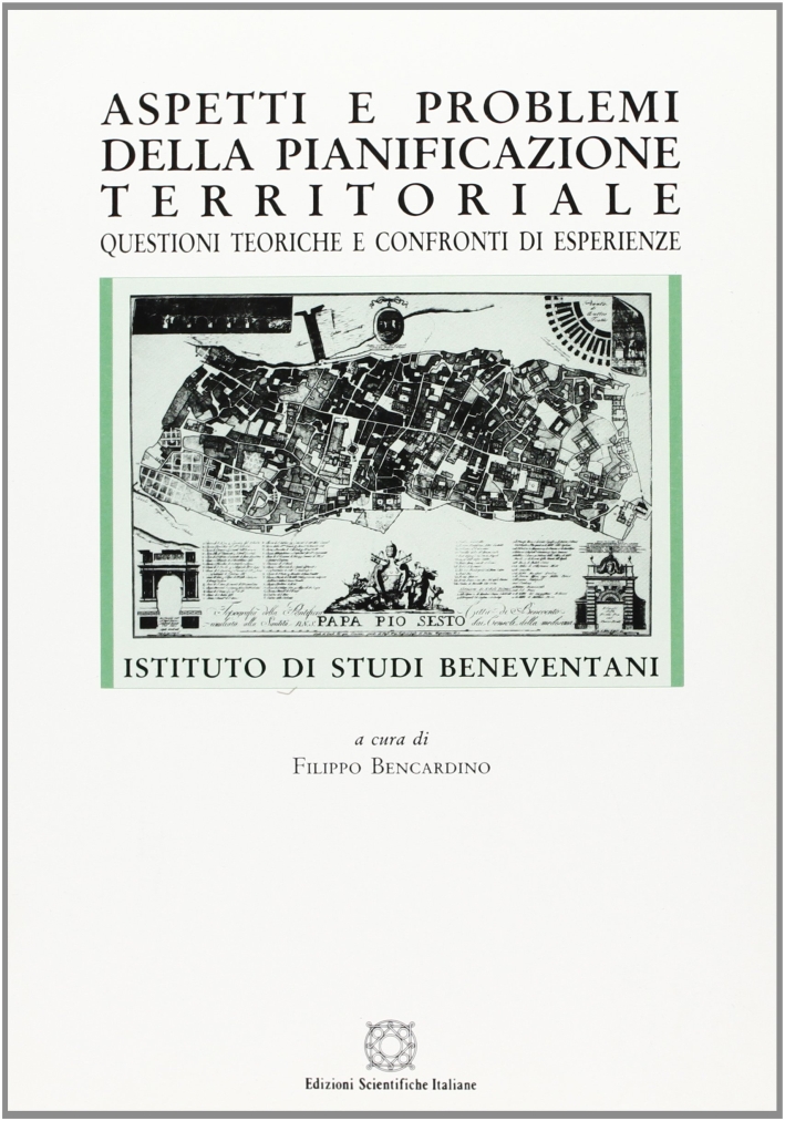 Aspetti e problemi della pianificazione territoriale. Questioni teoriche e confronti di esperienze Aspetti e problemi della pianificazione territoriale. Questioni teoriche e confronti di esperienze