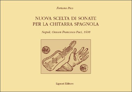 Nuova scelta di sonate per la chitarra spagnola. Napoli, Giovan Francesco Paci, 1608 Nuova scelta di sonate per la chitarra spagnola. Napoli, Giovan Francesco Paci, 1608