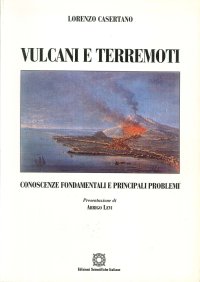 Vulcani e terremoti. Conoscenze fondamentali e principali problemi