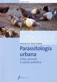 Parassitologia urbana. Città, animali e salute pubblica