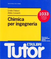 Chimica per ingegneria. 1033 esercizi commentati e risolti