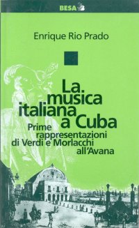 La musica italiana a Cuba. Prime rappresentazioni di Verdi e Morlacchi all'Avana