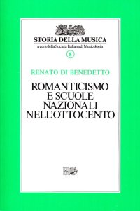 Romanticismo e scuole nazionali nell'Ottocento. Vol. 8