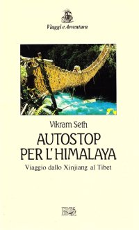 Autostop per l'Himalaya. Viaggio dallo Xinjiang al Tibet