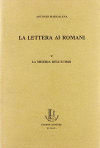La lettera ai romani. Vol. 1: La miseria dell'Uomo