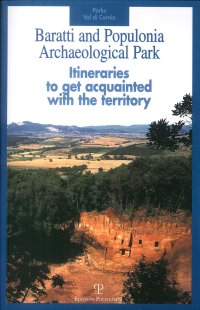 Baratti and Populonia archaeological park. Itineraries to get acquainted with the territory