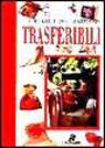 Creare e decorare con trasferibili Creare e decorare con trasferibili