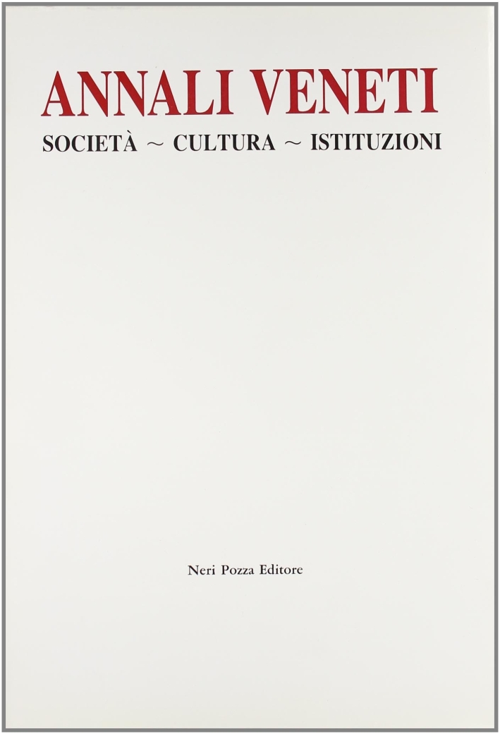 Annali Veneti. Società, cultura, istituzioni. Vol. 1: Comunità del passato... Annali Veneti. Società, cultura, istituzioni. Vol. 1: Comunità del passato...