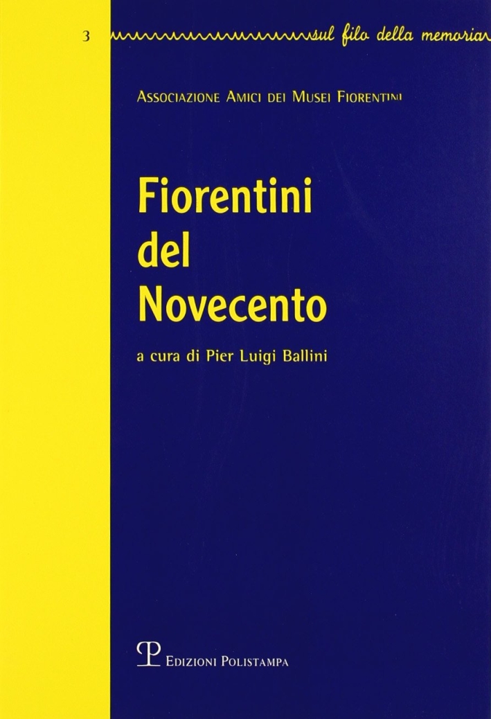 Fiorentini del Novecento. Vol. 3 Fiorentini del Novecento. Vol. 3